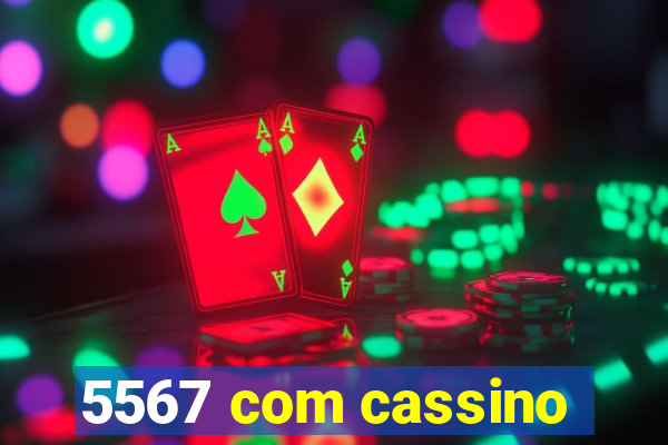 5567 com cassino